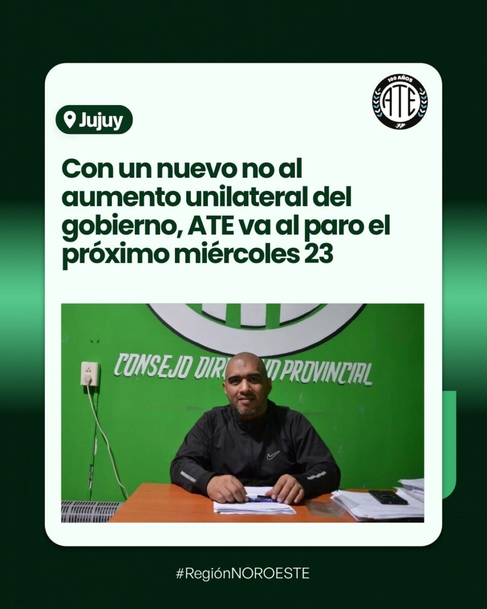 ATE Jujuy se suma al paro nacional contra el ajuste y despidos masivos